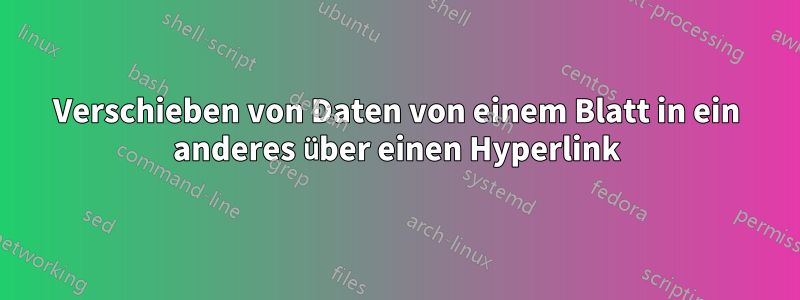 Verschieben von Daten von einem Blatt in ein anderes über einen Hyperlink