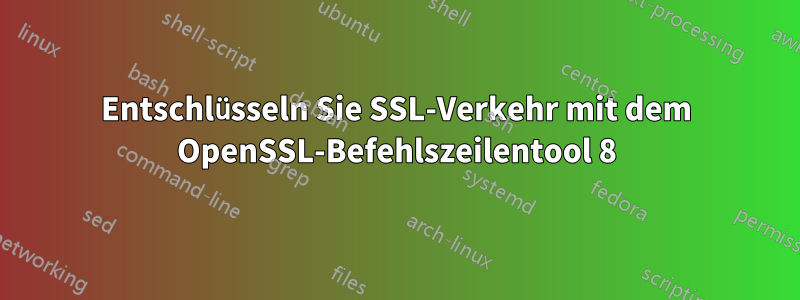 Entschlüsseln Sie SSL-Verkehr mit dem OpenSSL-Befehlszeilentool 8