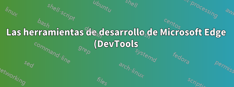Las herramientas de desarrollo de Microsoft Edge (DevTools) no funcionan después de la actualización de Windows