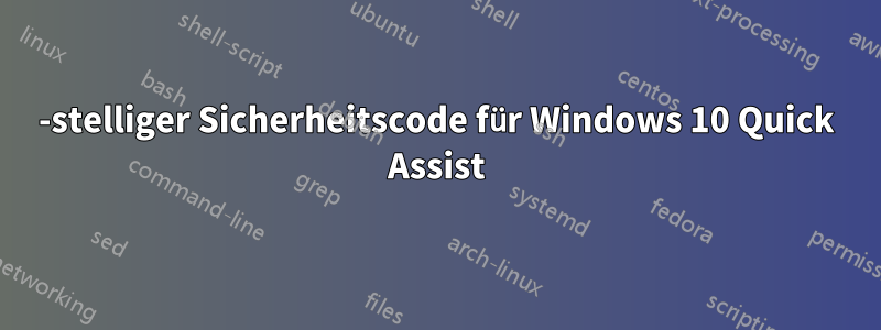 6-stelliger Sicherheitscode für Windows 10 Quick Assist