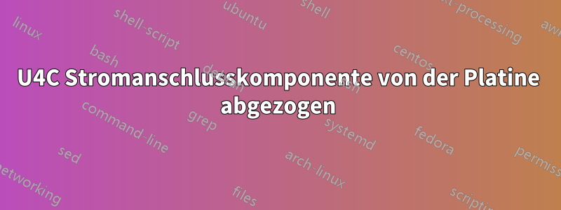 530U4C Stromanschlusskomponente von der Platine abgezogen