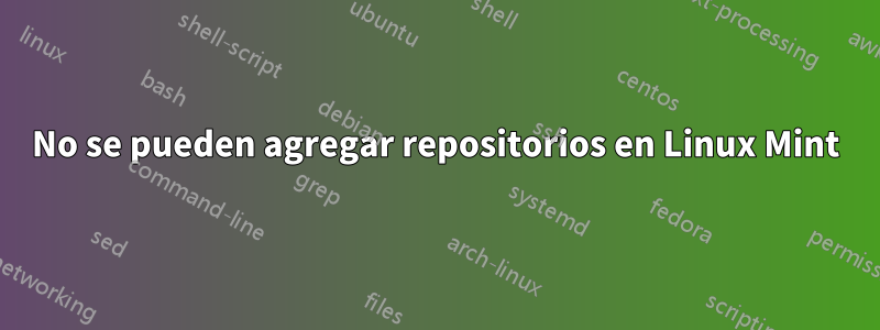 No se pueden agregar repositorios en Linux Mint