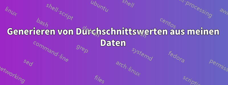 Generieren von Durchschnittswerten aus meinen Daten