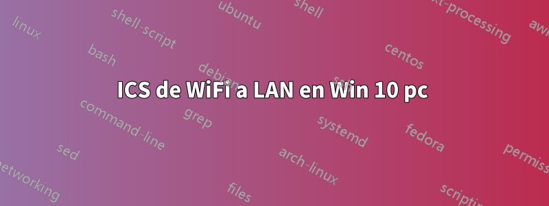ICS de WiFi a LAN en Win 10 pc