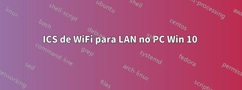 ICS de WiFi para LAN no PC Win 10
