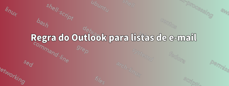 Regra do Outlook para listas de e-mail