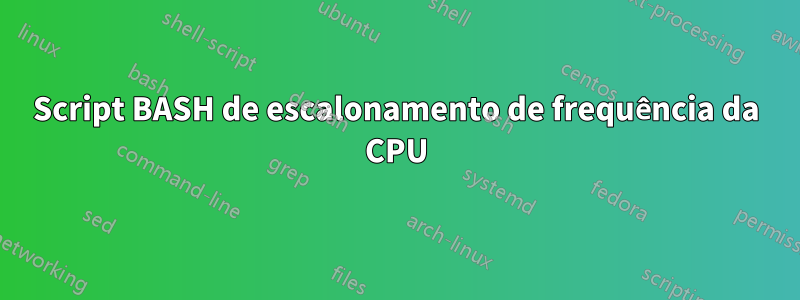Script BASH de escalonamento de frequência da CPU