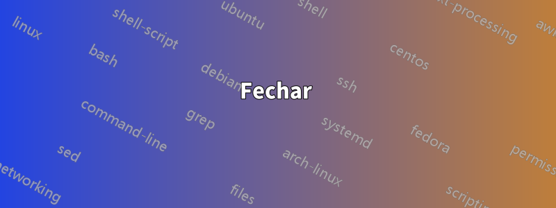 Fechar