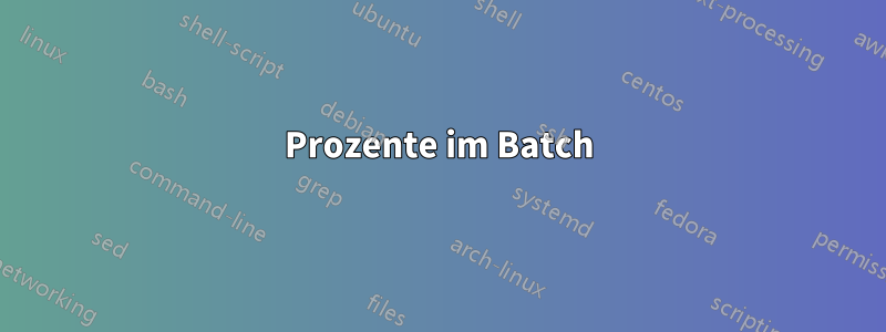 Prozente im Batch