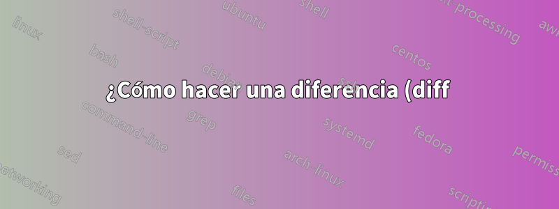 ¿Cómo hacer una diferencia (diff) insensible a la línea en Linux?