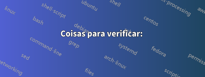 Coisas para verificar: