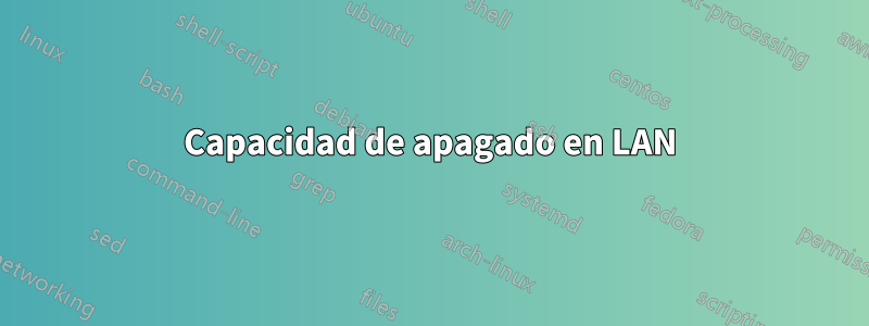 Capacidad de apagado en LAN