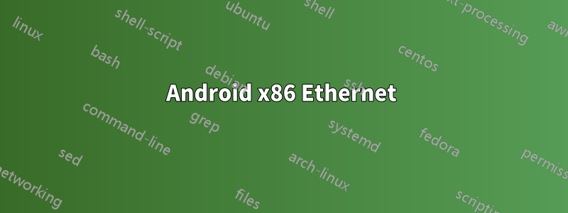 Android x86 Ethernet