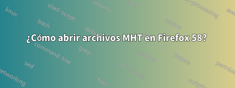 ¿Cómo abrir archivos MHT en Firefox 58?