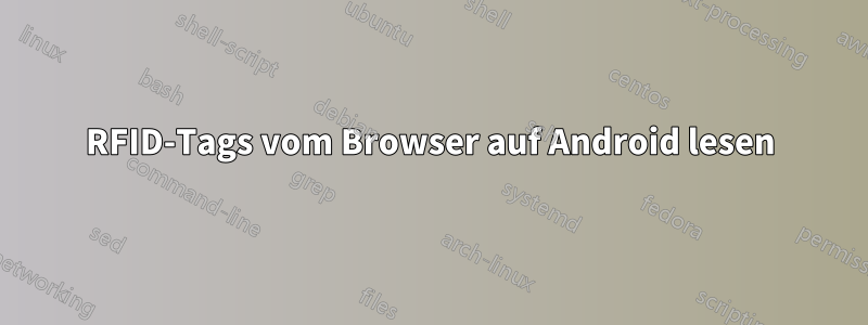 RFID-Tags vom Browser auf Android lesen