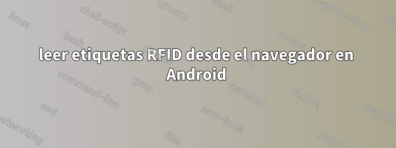 leer etiquetas RFID desde el navegador en Android