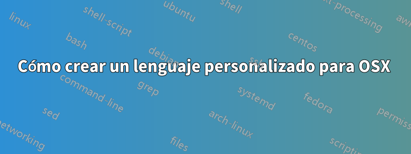 Cómo crear un lenguaje personalizado para OSX