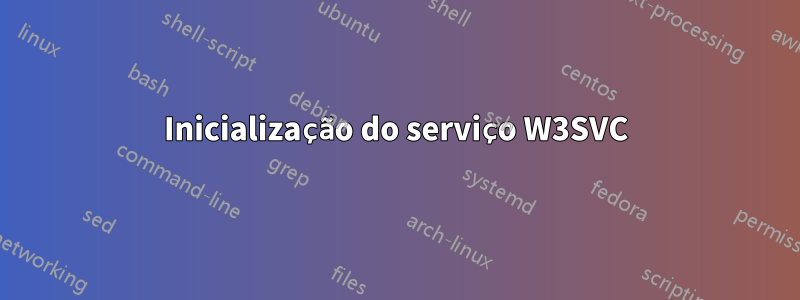 Inicialização do serviço W3SVC