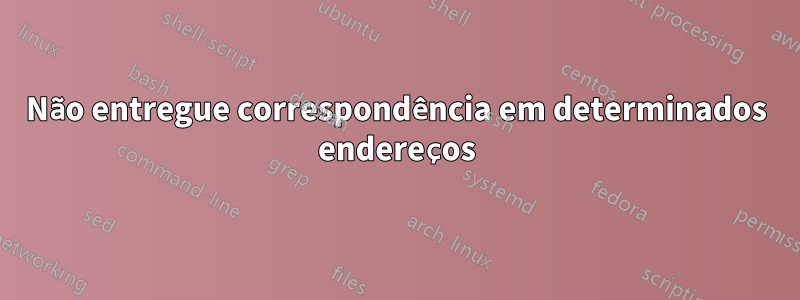 Não entregue correspondência em determinados endereços