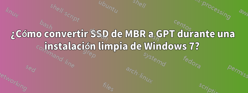 ¿Cómo convertir SSD de MBR a GPT durante una instalación limpia de Windows 7? 