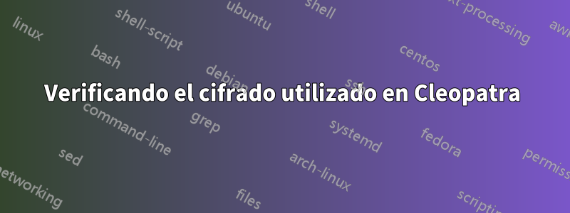 Verificando el cifrado utilizado en Cleopatra