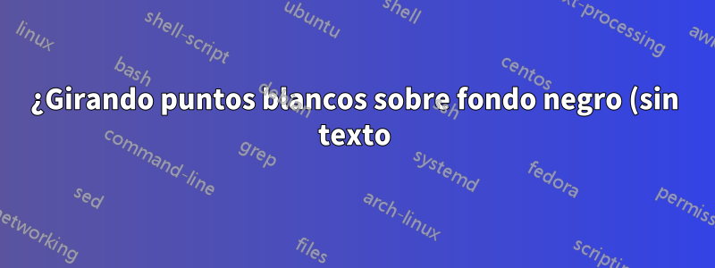 ¿Girando puntos blancos sobre fondo negro (sin texto) después de la actualización de Windows?