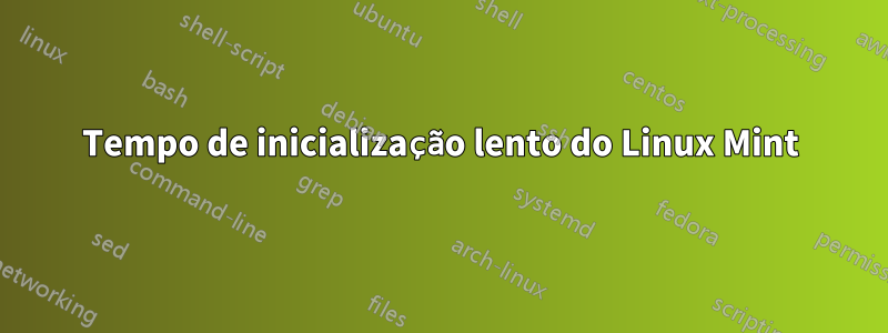 Tempo de inicialização lento do Linux Mint