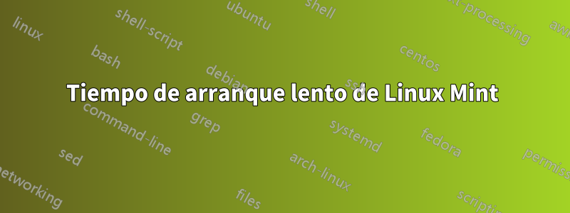 Tiempo de arranque lento de Linux Mint