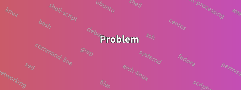 Problem