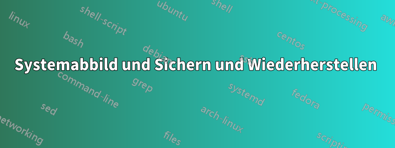 Systemabbild und Sichern und Wiederherstellen