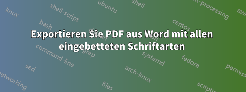 Exportieren Sie PDF aus Word mit allen eingebetteten Schriftarten