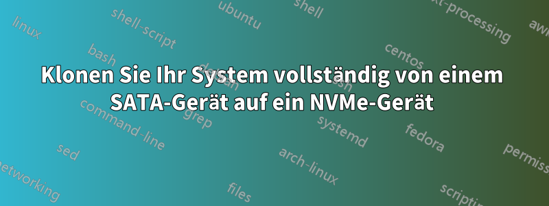 Klonen Sie Ihr System vollständig von einem SATA-Gerät auf ein NVMe-Gerät