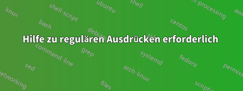 Hilfe zu regulären Ausdrücken erforderlich