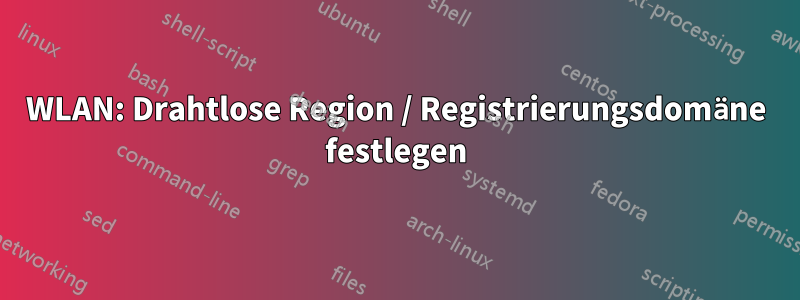 WLAN: Drahtlose Region / Registrierungsdomäne festlegen