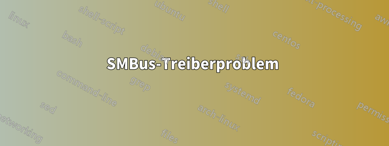 SMBus-Treiberproblem