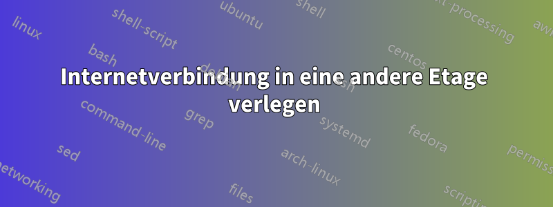 Internetverbindung in eine andere Etage verlegen