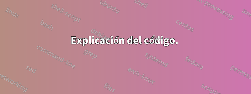 Explicación del código.