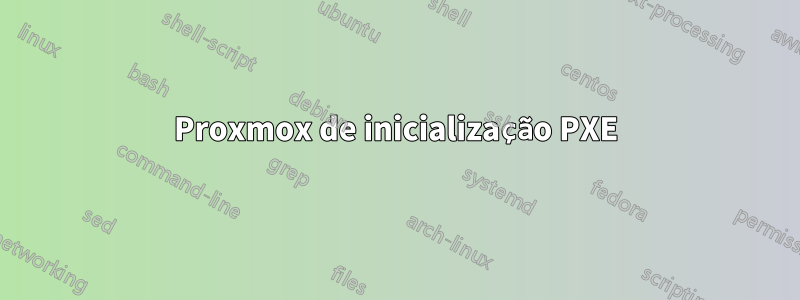 Proxmox de inicialização PXE