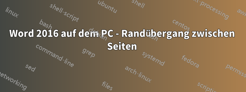 Word 2016 auf dem PC - Randübergang zwischen Seiten