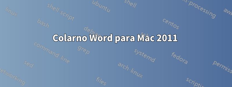 Colarno Word para Mac 2011