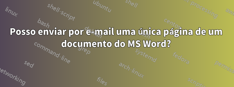 Posso enviar por e-mail uma única página de um documento do MS Word?