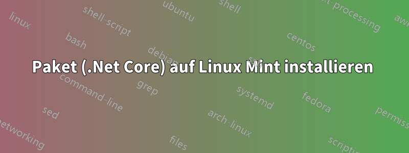 Paket (.Net Core) auf Linux Mint installieren