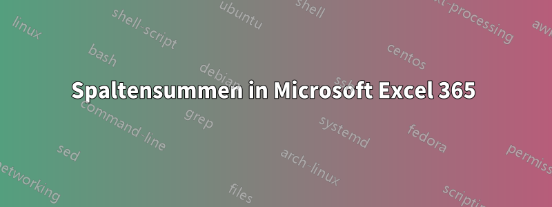 Spaltensummen in Microsoft Excel 365