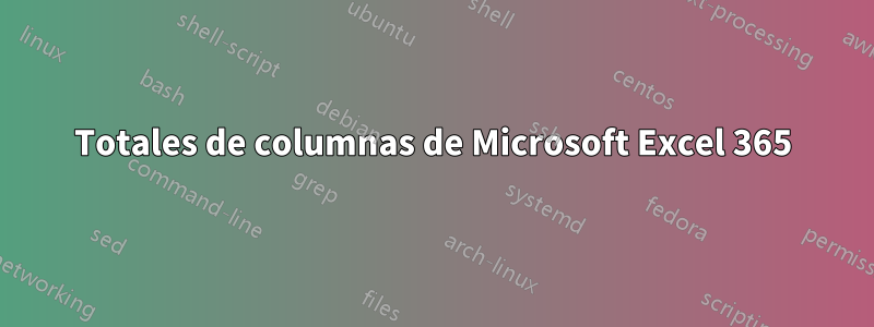 Totales de columnas de Microsoft Excel 365