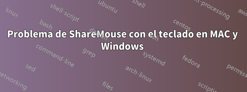 Problema de ShareMouse con el teclado en MAC y Windows