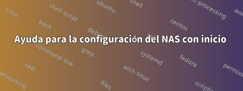 Ayuda para la configuración del NAS con inicio