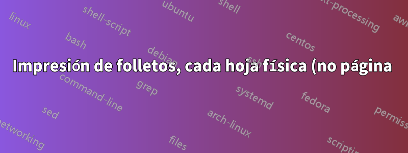 Impresión de folletos, cada hoja física (no página) se apila al revés