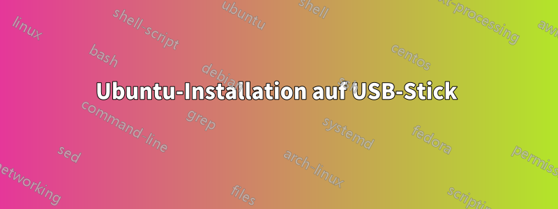 Ubuntu-Installation auf USB-Stick