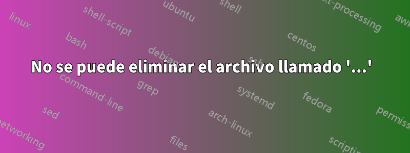 No se puede eliminar el archivo llamado '...' 