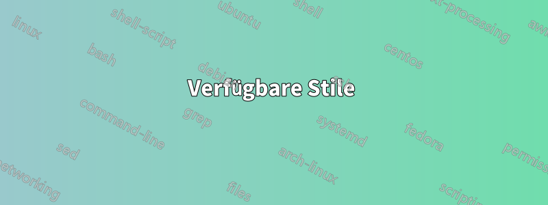 Verfügbare Stile